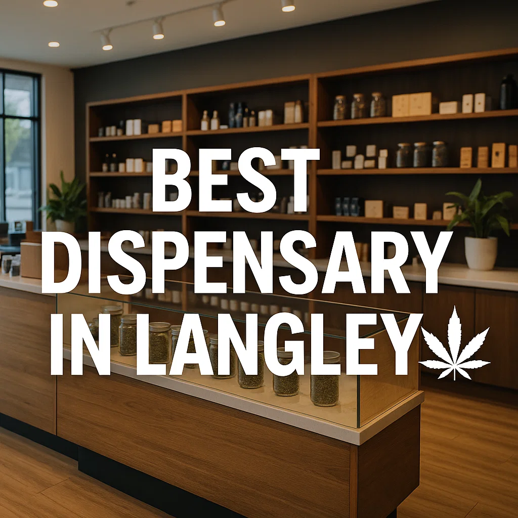 Best Dispensary in Langley